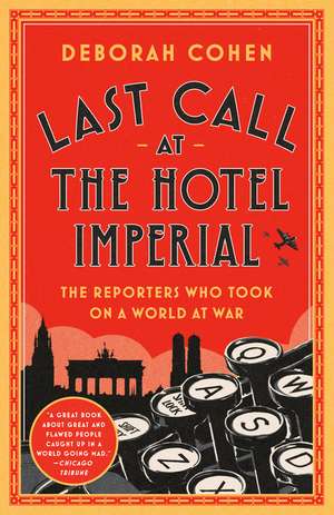 Last Call at the Hotel Imperial de Deborah Cohen