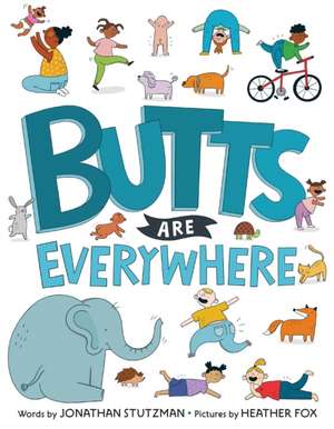 Butts Are Everywhere de Jonathan Stutzman