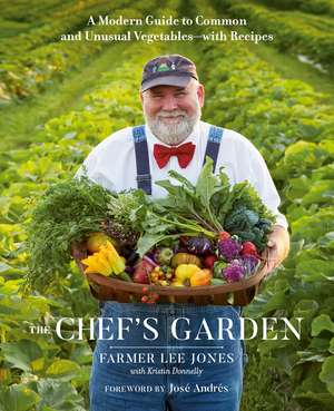 The Chef's Garden: A Modern Guide to Common and Unusual Vegetables - With Recipes de Farmer Lee Jones