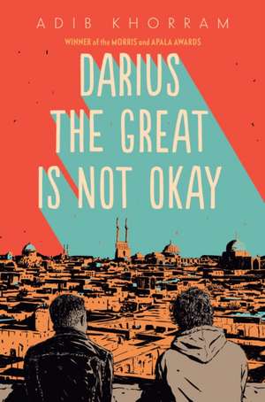 Darius the Great Is Not Okay de Adib Khorram