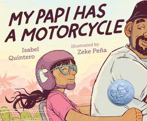 My Papi Has a Motorcycle de Isabel Quintero