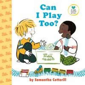 Can I Play Too? de Samantha Cotterill