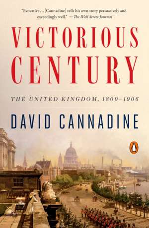 Victorious Century: The United Kingdom, 1800-1906 de David Cannadine