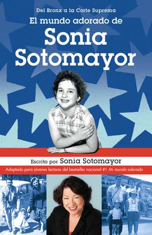 El Mundo Adorado de Sonia Sotomayor / The Beloved World of Sonia Sotomayor de Sonia Sotomayor