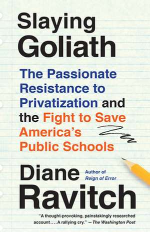 Slaying Goliath de Diane Ravitch