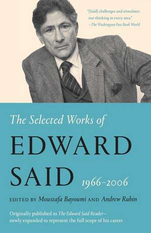 The Selected Works of Edward Said, 1966 - 2006 de Edward W. Said