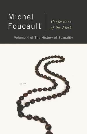 Confessions of the Flesh de Michel Foucault