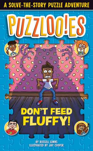 Puzzlooies! Don't Feed Fluffy de Russell Ginns