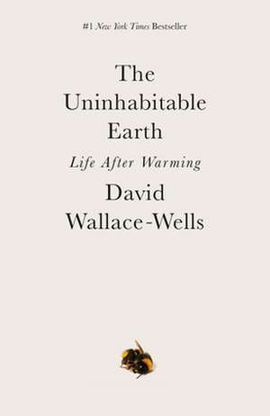 The Uninhabitable Earth de David Wallace-Wells