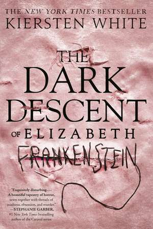 The Dark Descent of Elizabeth Frankenstein de Kiersten White