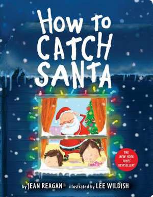 How to Catch Santa de Jean Reagan