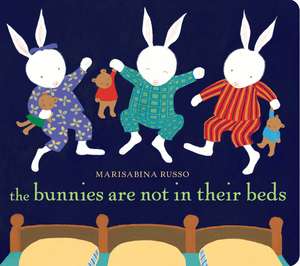 The Bunnies Are Not in Their Beds de Marisabina Russo