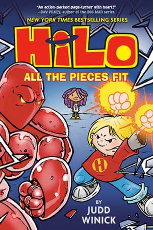 Hilo Book 6: All the Pieces Fit de Judd Winick