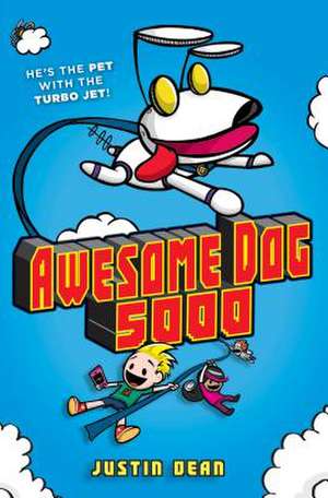 Awesome Dog 5000 (Book 1) de Justin Dean