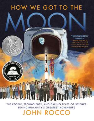 How We Got to the Moon de John Rocco