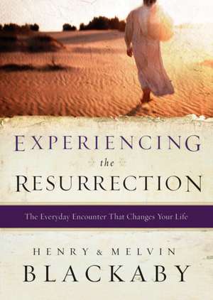 Experiencing the Resurrection de Henry Blackaby