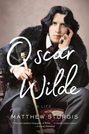 Oscar Wilde de Matthew Sturgis