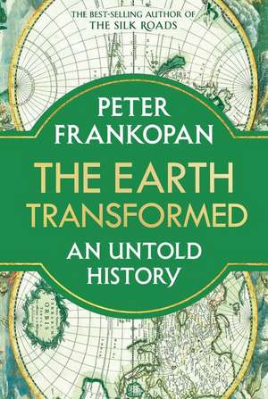 The Earth Transformed de Peter Frankopan