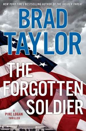 The Forgotten Soldier de Brad Taylor