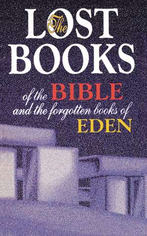 Lost Books of the Bible and the Forgotten Books of Eden de Thomas Nelson