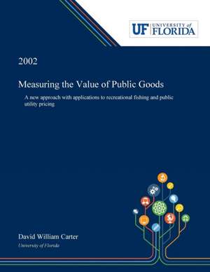 Measuring the Value of Public Goods de David Carter