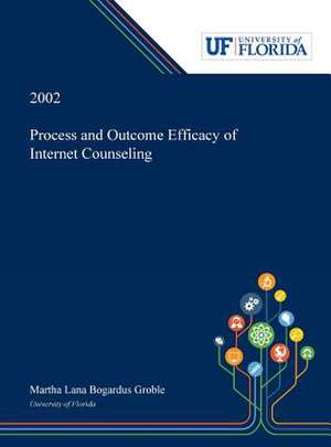 Process and Outcome Efficacy of Internet Counseling de Martha Groble