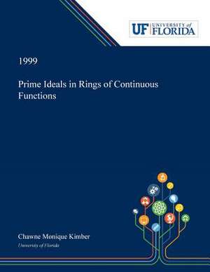 Prime Ideals in Rings of Continuous Functions de Chawne Kimber