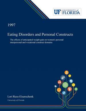 Eating Disorders and Personal Constructs de Lori Russ-Eisenschenk