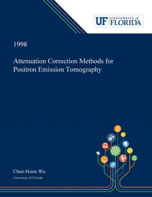 Attenuation Correction Methods for Positron Emission Tomography de Chen-Hsien Wu