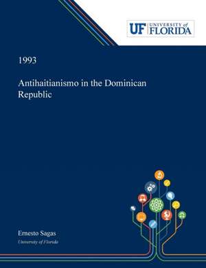 Antihaitianismo in the Dominican Republic de Ernesto Sagas