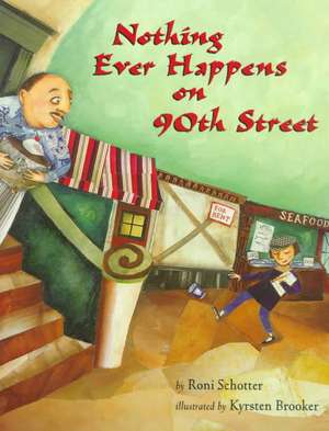 Nothing Ever Happens on 90th Street de Roni Schotter