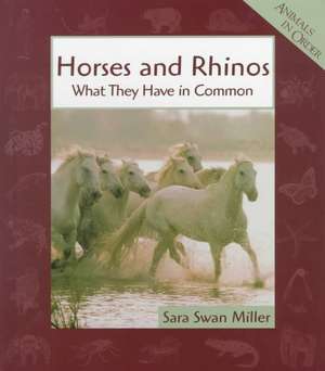 Horses and Rhinos de Sara Swan Miller