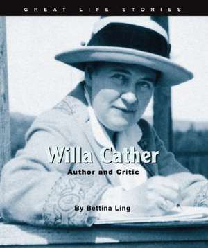 Willa Cather: Author and Critic de Bettina Ling