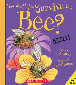 How Would You Survive as a Bee? de David Stewart