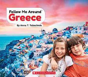 Greece (Follow Me Around) de Anna T. Tabachnik