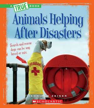 Animals Helping After Disasters de Jennifer Zeiger