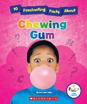 10 Fascinating Facts about Chewing Gum de Jessica Cohn