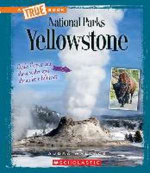 Wallace, A: Yellowstone (a True Book: National Parks)