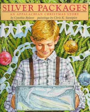 Silver Packages: An Appalachian Christmas Story de Cynthia Rylant