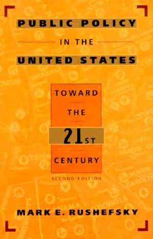 Public Policy in the United States de Mark E. Rushefsky