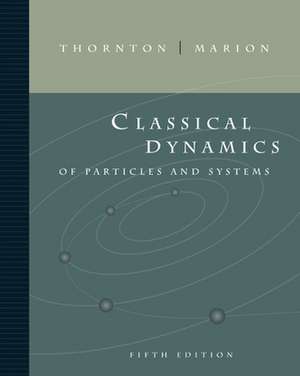 Classical Dynamics of Particles and Systems de Stephen T. Thornton