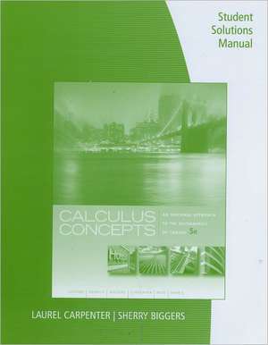 Calculus Concepts, an Informal Approach to the Mathematics of Change, Student Solutions Manual de Donald R. LaTorre