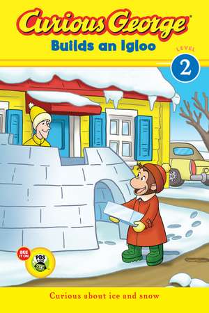 Curious George Builds an Igloo (CGTV Reader) de H. A. Rey