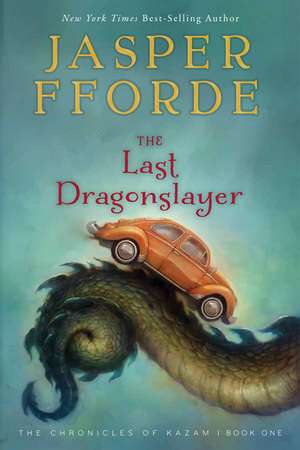 The Last Dragonslayer: The Chronicles of Kazam, Book 1 de Jasper Fforde