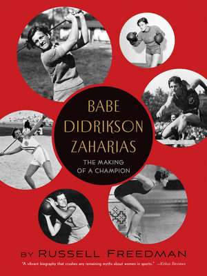 Babe Didrikson Zaharias: The Making of a Champion de Russell Freedman