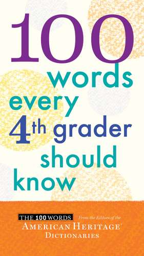 100 Words Every Fourth Grader Should Know de Editors of the American Heritage Di