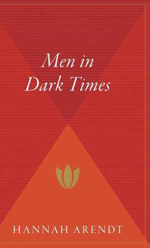 Men In Dark Times de Hannah Arendt