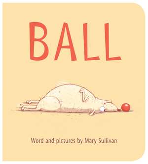 Ball Board Book de Mary Sullivan