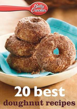 Betty Crocker 20 Best Doughnut Recipes de Betty Crocker