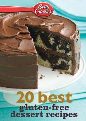 Betty Crocker 20 Best Gluten-Free Dessert Recipes de Betty Crocker